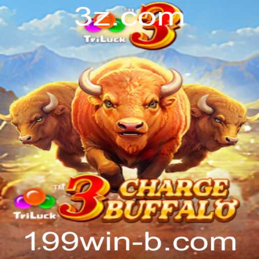 Descubra o Empolgante Mundo de 3ChargeBuffalo e o Atraente 199win